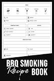 BBQ Smoking Recipe Journal: BBQ Smoker Recipe Journal Book | Meat Smoking Log Book Notebook Notepads with Grill Prep Notes for Sauces, Rubs a Smoker ... Charts | Barbecue Cookbook Logbook Gifts