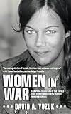 Women In War : A Gripping Collection of the Untold True Stories of History's Bravest Women Warriors