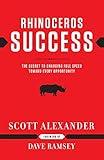 Rhinoceros Success : the Secret to Charging Full Speed Toward Every Opportunity