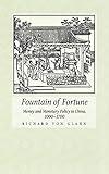 Fountain of Fortune: Money and Monetary Policy in China, 1000-1700