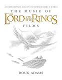 The Music of The Lord of the Rings Films: A Comprehensive Account of Howard Shore's Scores (Book and Rarities CD)