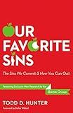 Our Favorite Sins: The Sins We Commit & How You Can Quit