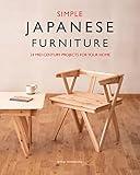 Simple Japanese Furniture: 24 Classic Step-By-Step Projects