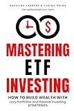 Mastering ETF Investing: How to Build Wealth with Lazy Portfolios and Passive Investing Strategies