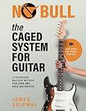 The CAGED System for Guitar: A Fretboard Mastery Method for Lead and Solo Guitarists