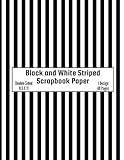 Black and White Striped Scrapbook Paper: Decorative Stripes Craft Paper, ideal for Scrapbooking, Card Making, Decoupage, Origami, junk Journals, Collage, Mixed-Media