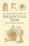 A Concise Dictionary of Architectural Terms (Dover Architecture)