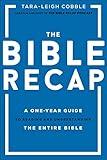 The Bible Recap: A One-Year Guide to Reading and Understanding the Entire Bible