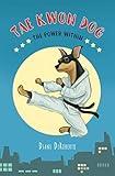 TAE KWON DOG: The Power Within