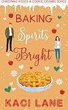 Baking Spirits Bright!: A Sweet Secret Identity Small-Town Romcom Short Read