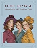 Retro Revival: Coloring Book of 1940s Fashion and Trends (Retro Revival Series: Color Your Way Through Fashion History)