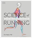 Science of Running: Analyze your Technique, Prevent Injury, Revolutionize your Training (DK Science of)