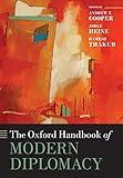 The Oxford Handbook of Modern Diplomacy (Oxford Handbooks)