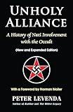 Unholy Alliance: A History of Nazi Involvement with the Occult (New and Expanded Edition)