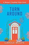 Turn Around: A Women's Friendship Fiction Novel (Running with Friends)