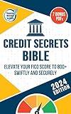 Credit Secrets Bible: 2024 Edition - Leverage New, Powerful Insider Tactics, Proven 609 Letter Templates to Master an 800+ FICO Score. Your Path to Boundless Financial Freedom & Unmatched Security