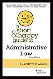 A Short & Happy Guide to Administrative Law (Short & Happy Guides)