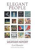 Elegant People: A History of the Band Weather Report