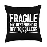 Fragile My Best Friend Off to College Parents Mom Dad Gifts Throw Pillow