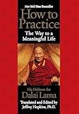 How to Practice: The Way to a Meaningful Life (Timeless Wisdom, Spiritual Inspiration)