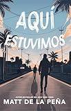 Aquí estuvimos / We Were Here (Spanish Edition)