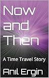 Now and Then: A Time Travel Story