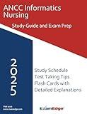 ANCC Informatics Nursing Certification Study Guide 2025: Comprehensive Review with Exam Tips, Study Plan, and 100 Practice Questions for the NI-BC Informatics Nursing Exam