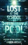 Lost at the School Swimming Pool - Mystery of the Missing Kids | A Gripping Mystery Book for Kids, Thriller Book for Teens, Young Adult Story Book