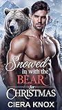 Snowed In with the Bear for Christmas (A Beary Instalove Christmas Book 1)