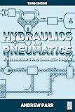 Hydraulics and Pneumatics: A Technician's and Engineer's Guide
