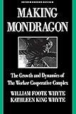 Making Mondragón: The Growth and Dynamics of the Worker Cooperative Complex (Cornell International Industrial and Labor Relations Reports)