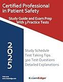 Certified Professional in Patient Safety (CPPS) Study Guide - With Practice Tests: Comprehensive Review + 3 Full-Length Practice Exams for Confident Test Readiness
