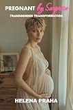 Pregnant by Surprise: TRANSGENDER Transformation