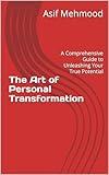 Personal Transformation: A Comprehensive Guide to Unleashing Your True Potential, Self Help Books: Personal Transformation