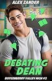 Debating Dean: An LGBTQ+ Young Adult First Romance (Boysenberry Valley High Book 2)