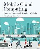 Mobile Cloud Computing: Foundations and Service Models