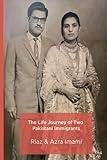 The Life Journey of Two Pakistani Immigrants