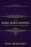 The King Jesus Gospel: The Original Good News Revisited