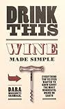 Drink This: Wine Made Simple