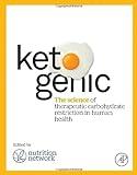 Ketogenic: The Science of Therapeutic Carbohydrate Restriction in Human Health