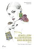 Jewellery Illustration and Design, vol.2: From the Idea to the Project