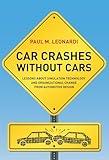 Car Crashes Without Cars: Lessons about Simulation Technology and Organizational Change from Automotive Design (Acting with Technology)