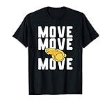 Move Move Move Funny Coaching Lover Quote T-Shirt