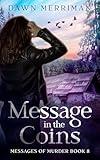 Message in the Coins: A psychic thriller (Messages of Murder Book 8)