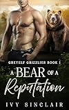 A Bear of a Reputation: (A Werebear Shifter Romance) (Greyelf Grizzlies Book 1)