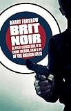 Brit Noir: The Pocket Essential Guide to British Crime Fiction, Film & TV (Pocket Essential series)