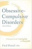 Obsessive-Compulsive Disorders: A Complete Guide To Getting Well and Staying Well