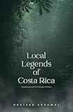 Local Legends of Costa Rica: Exploring Costa Rica Through Folklore