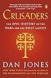 Crusaders: The Epic History of the Wars for the Holy Lands