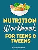 Teen Health and Wellness Workbook, Homeschool Nutrition Workbook for Teens and Tweens: A Nutrition Question a Day for 100 Days (Tween Life Skills Books, Life Skills and Adulting for Teens and Tweens)